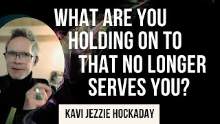 What Are You Holding On To That No Longer Serves You  Kavi Jezzie Hockaday [upl. by Aryc]