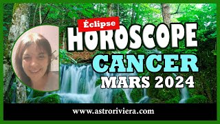 Horoscope CANCER mars 2024 éclipse lunaire [upl. by Otilegna486]