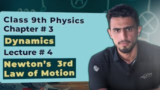 9th Class Physics  Ch 3 Dynamics  Lecture 4  Newtons 3rd Law of Motion in Urduहिंदी [upl. by Fried]