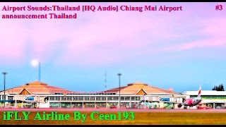 Episode69 Airport Sounds：Thailand HQ Audio Chiang Mai Airport announcement Thailand [upl. by Ettennaj]