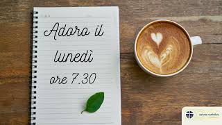 25 Novembre  Adoro il Lunedì II settimana di Avvento [upl. by Poirer229]