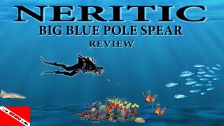 Neritic Big Blue Pole Spear Overview amp Review [upl. by Carbone970]