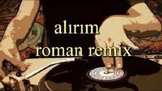 alırım roman remix [upl. by Nirre]