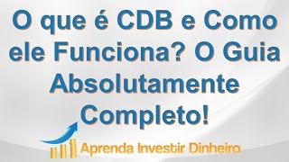 O que é CDB O Guia Absolutamente Completo [upl. by Enehpets]