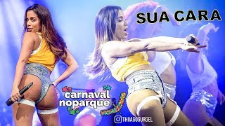 Anitta SUA CARA ao vivo em Brasília  Carnaval no Parque 28022019 FULL HD [upl. by Culberson]