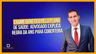 Exame genético está no rol da ANS Advogado explica cobertura do exame genético pelo plano de saúde [upl. by Adekahs]