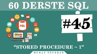 SQL Ders 45 Stored Procedure  1 [upl. by Uriel195]