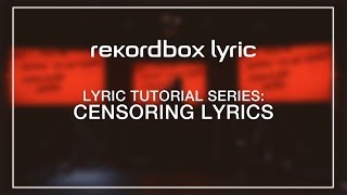 rekordbox lyric Tutorials Censoring Lyrics [upl. by Jer]