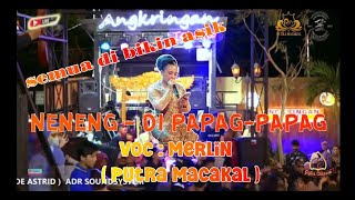 nenengdipapagpapag vocal  merlin  putra macakal [upl. by Qirat]