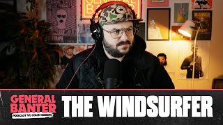 General Banter Podcast THE WINDSURFER [upl. by Aihsetal405]