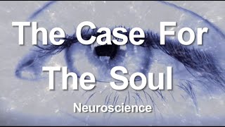 1 The Case for the Soul Neuroscience [upl. by Norvall]