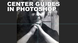 How To Create Center Guides In Photoshop 2023 [upl. by Mellen]