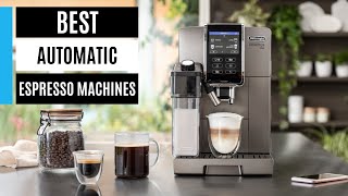 Best Automatic Espresso Machines 2024 [upl. by Anihs]