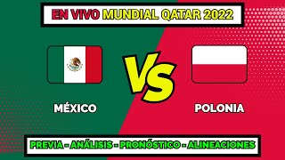 MÉXICO 00 POLONIA Mundial QATAR 2022 [upl. by Emma400]