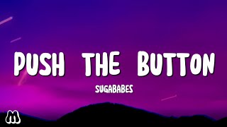 Sugababes  Push The Button Lyrics [upl. by Corbin658]