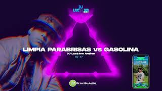 LIMPIA PARABRISAS vs GASOLINA  DJ Luc14no Antileo  DADDY YANKEE [upl. by Nitsur108]