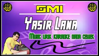 YASIR LANA  KARAOKE QOSIDAH KOPLO  Risa Solihah  Chord D [upl. by Ycniuq130]