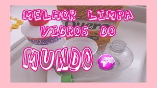 O MELHOR LIMPA VIDROS E ESPELHOS CASEIRO DO MUNDO🌎 [upl. by Melonie]