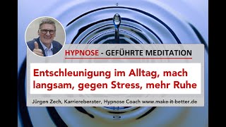 Hypnose Entschleunigung im Alltag mach langsam gegen Stress für mehr Ruhe in Dir Hypnose Köln [upl. by Anekahs]