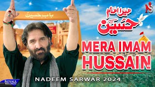 Mera Imam Hussain  Nadeem Sarwar  45th Album  2024  1446 [upl. by Nelac]