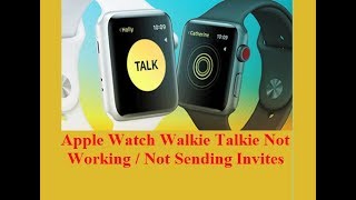 Apple Watch Walkie Talkie Not Working  Not Sending Invites  Fixed [upl. by Hanselka]