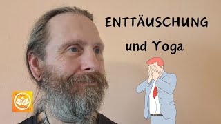 ENTTÄUSCHUNG und Yoga [upl. by Eduino]