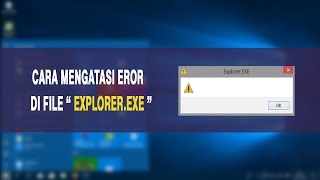 Cara Mengatasi Eror di File Explorerexe [upl. by Kcirddahc200]