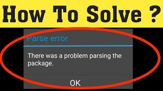 How to fix parse error there was a problem parsing the package installing android apps [upl. by Axia]