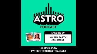 Astro Podcast 39 Mario Party Jamboree [upl. by Noved]