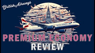 British Airways Premium EconomyWorld Traveller Plus Review [upl. by Nide]