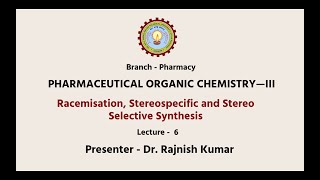 Pharmaceutical Organic Chemistry III  Racemisation Stereospecific and Stereo Selective Synthesis [upl. by Vano]