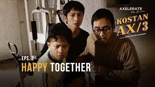 Axelerate the series Kostan AX3  EP 2 “Happy Together” [upl. by Ahsiekal]