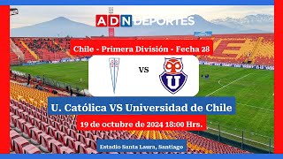 U Católica vs U de Chile  Campeonato Nacional 2024 [upl. by Haywood255]