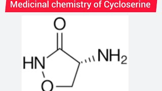 Cycloserine Anti tubercular agent Medicinal chemistry [upl. by Enilrek]