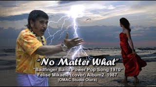 Felise Mikaele  quotNo Matter Whatquot Cover Album 2 1987  Badfinger Band Power Pop Song 1970 [upl. by Schmitz]