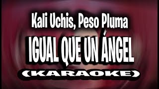 Kali Uchis  Igual Que Un Ángel Session con Peso Pluma KARAOKE  INTRUMENTAL [upl. by Roeser]