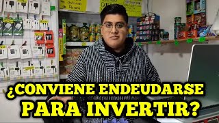 ¿Conviene endeudarse para invertir en la Tienda de Abarrotes [upl. by Nelo]