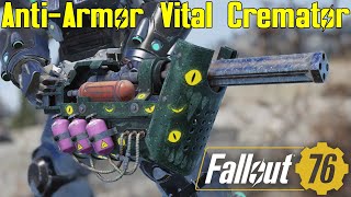 Fallout 76 AntiArmor Vital Cremator  Weapon Spotlights [upl. by Ordnazil]