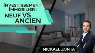 INVESTISSEMENT LOCATIF  immobilier NEUF vs ANCIEN 🆕 [upl. by Joselow]