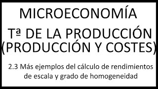 23 Más ejemplos del cálculo de rendimientos de escala y grado de homogeneidad [upl. by Atiuqahs]