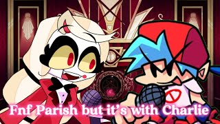 Fnf Parish Mid fight Masses but it is with Charlie from Hazbin Hotel [upl. by Lucilia]