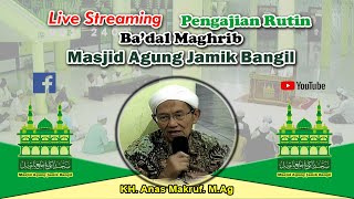 🔴Live Ngaji Maghrib  KH Anas Maruf MAg  Masjid Agung Jamik Bangil  27 Oktober 2024 [upl. by Shimberg]