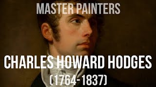 Charles Howard Hodges 17641837 A collection of paintings 4K [upl. by Janeta]