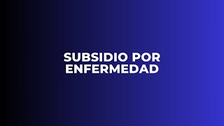 Subsidio por enfermedad o accidente [upl. by Ahseer35]