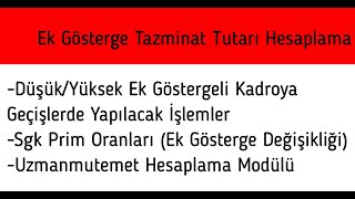 Daha Düşük Yada Yüksek Unvanlı Kadroya Atamalarda Ek Gösterge İşlemleri Uzmanmutemet Hesaplama Modül [upl. by Tlaw]