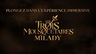 Les Trois Mousquetaires  Milady  LExpérience Immersive [upl. by Bunker]