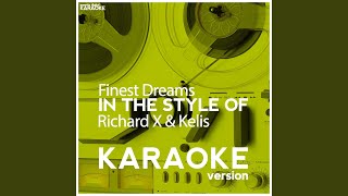 Finest Dreams In the Style of Richard X amp Kelis Karaoke Version [upl. by Oriole796]