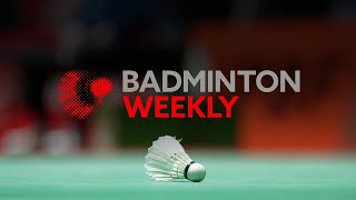 Badminton Weekly Ep 74  Paris2024 action [upl. by Beutler]