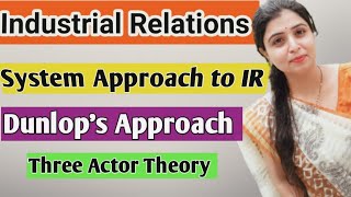 Approaches of Industrial Relations ll System Approach to Industrial Relations industrial hrm [upl. by Monahon]