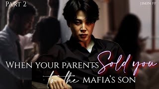 Jimin ff  When you are sold to the Mafia  jimin ff [upl. by Bartie]